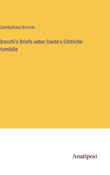 Brocchi's Briefe ueber Dante's Göttliche Komödie