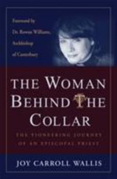 Paperback The Woman Behind the Collar: The Pioneering Journey of an Episcopal Priest Book