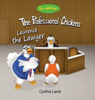 Laurence the Lawyer : Educational Book on What a Lawyer Does (Making Good Choices, Thinking For Yourself)