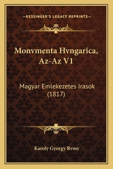 Monvmenta Hvngarica, Az-Az V1: Magyar Emlekezetes Irasok