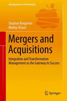 Hardcover Mergers and Acquisitions: Integration and Transformation Management as the Gateway to Success Book