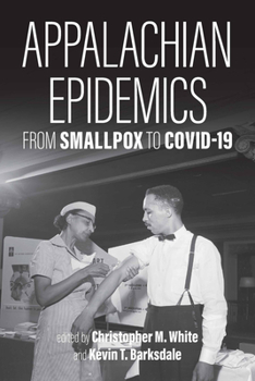 Paperback Appalachian Epidemics: From Smallpox to Covid-19 Book