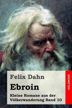 Paperback Ebroin: Kleine Romane aus der Völkerwanderung Band 10 [German] Book