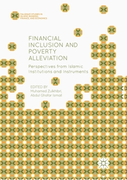 Paperback Financial Inclusion and Poverty Alleviation: Perspectives from Islamic Institutions and Instruments Book