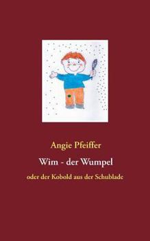 Paperback Wim, der Wumpel: oder der Kobold aus der Schublade [German] Book