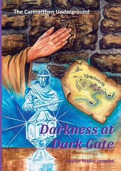 Paperback The Carmarthen Underground: Darkness at Dark Gate Book