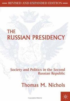 Paperback The Russian Presidency: Society and Politics in the Second Russian Republic Book