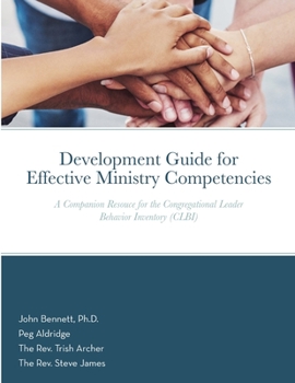 Paperback Development Guide for Effective Ministry Competencies: A Companion Resouce for the Congregational Leader Behavior Inventory (CLBI) Book