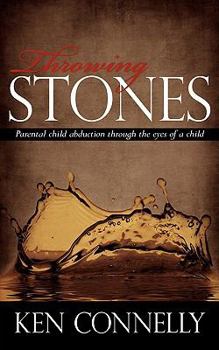 Throwing Stones: Parental child abduction through the eyes of a child