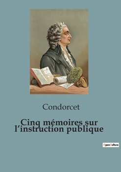 Paperback Cinq mémoires sur l'instruction publique [French] Book