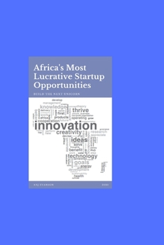 Paperback Africa's Most Lucrative Startup Opportunities: Build the Next Unicorn Book