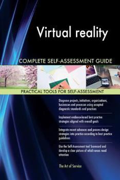 Virtual reality Complete Self-Assessment Guide