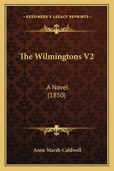 Paperback The Wilmingtons V2: A Novel (1850) Book