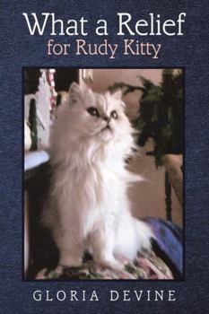 Paperback What a Relief for Rudy Kitty Book