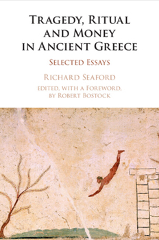 Paperback Tragedy, Ritual and Money in Ancient Greece: Selected Essays Book