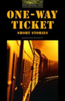 Paperback The Oxford Bookworms Library: Stage 1: 400 Headwordsone-Way Ticket - Short Stories Book