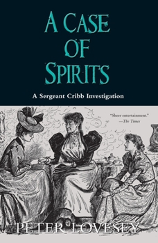 A Case Of Spirits - Book #6 of the Sergeant Cribb