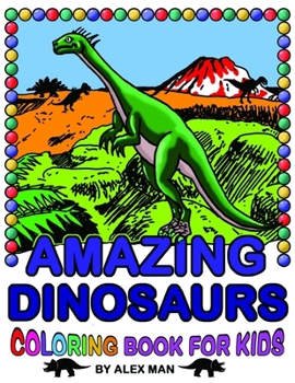 Paperback Amazing Dinosaurs - Coloring Book for Kids: Fun drawing Book for Kids Book