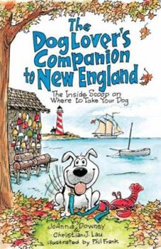 Paperback The Dog Lover's Companion to New England: The Inside Scoop on Where to Take Your Dog Book