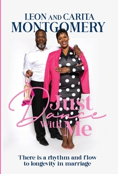 Hardcover Just Dance With Me: There is a rhythm and flow to longevity in marriage Book