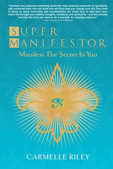 Paperback Super Manifestor: Manifest The Secret In You Book