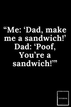 Doted Notebook Drawing Pad: Doted Ruled Pages Book (6 x 9 inches) - 100 Pages Journal II Planning, Drawing, Sketching, Writing,: “Me: ‘Dad, make me a ... ‘Poof, You’re a sandwich!’” (Best Dad Jokes)