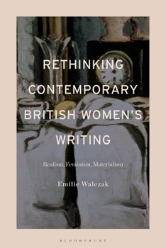 Paperback Rethinking Contemporary British Women's Writing: Realism, Feminism, Materialism Book