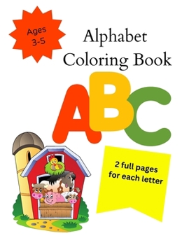 Paperback Alphabet Coloring Book ABC: 2 Full Pages for Each Letter Ages 3-5 Book