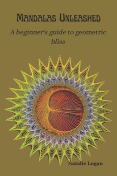 Paperback Mandalas Unleashed: A beginner's guide to geometric bliss Book