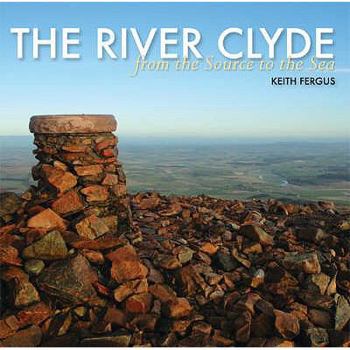 Hardcover The River Clyde: From the Source to the Sea Book