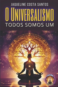 Paperback O Universalismo: Todos Somos Um [Portuguese] Book