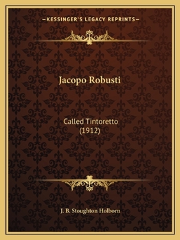 Paperback Jacopo Robusti: Called Tintoretto (1912) Book