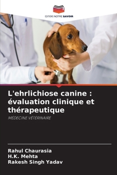 L'ehrlichiose canine: évaluation clinique et thérapeutique (French Edition)