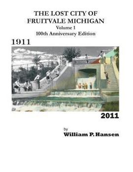 Paperback The Lost City of Fruitvale Michigan Volume1 100th Anniversary Edition Book