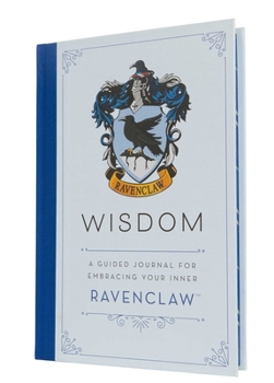 Hardcover Harry Potter: Wisdom: A Guided Journal for Embracing Your Inner Ravenclaw Book