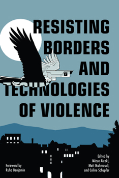 Paperback Resisting Borders and Technologies of Violence Book
