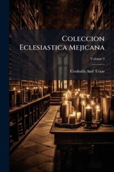 Paperback Coleccion Eclesiastica Mejicana; Volume 3 [Spanish] Book