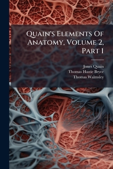 Paperback Quain's Elements Of Anatomy, Volume 2, Part 1 Book