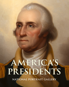 America's Presidents, Second Edition: National Portrait Gallery