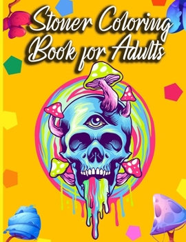 Paperback Stoner Coloring Book For Adults: The Stoner's Psychedelic Coloring Book