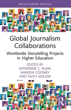 Global Journalism Collaborations: Worldwide Storytelling Projects in Higher Education