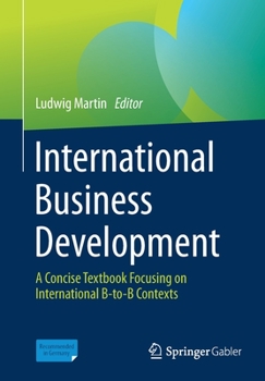 Paperback International Business Development: A Concise Textbook Focusing on International B-To-B Contexts Book