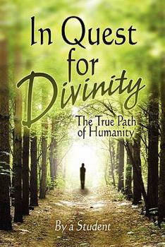 Paperback In Quest for Divinity: The True Path of Humanity Book