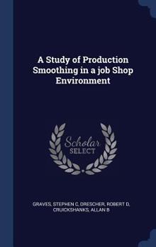 Hardcover A Study of Production Smoothing in a job Shop Environment Book