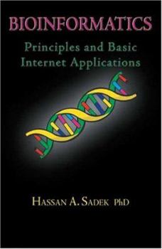 Paperback Bioinformatics: Principles and Basic Internet Applications Book