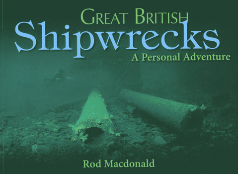 Paperback Great British Shipwrecks: A Personal Adventure Book