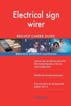 Paperback Electrical sign wirer RED-HOT Career Guide; 2515 REAL Interview Questions Book