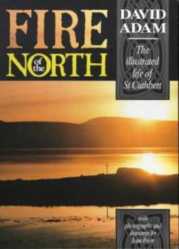 Paperback Fire of the North: The Illustrated Life of St. Cuthbert Book