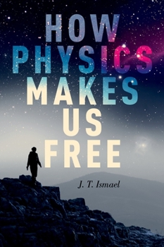 Hardcover How Physics Makes Us Free Book