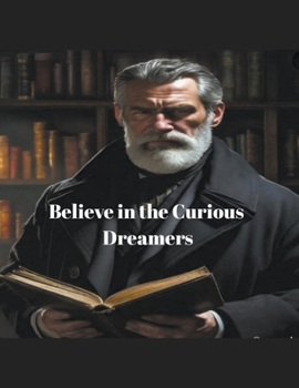 Paperback Believe In The Curious Dreamers Book